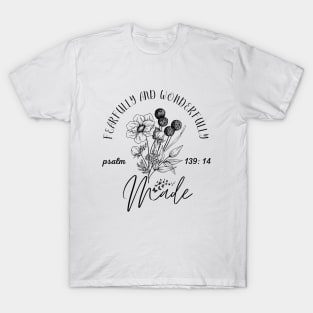 fearfully and wonderfully made T-Shirt